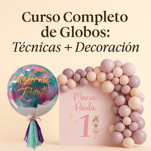 Paquete de Cursos : Negocio de Globos A-Z. Incluye cursos: 6 Técnicas de Globo Burbuja y Decoración Profesional con Mamparas y Globos.